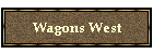 Wagons West